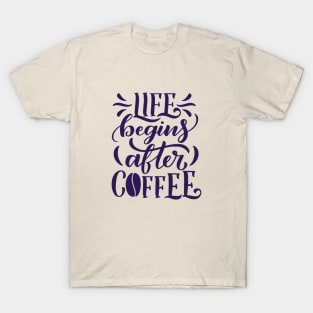 Life Begins After Coffee T-Shirt